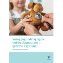 Vaikų pagrindinių ligų ir būklių diagnostikos ir gydymo algoritmai